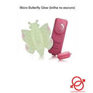 Micro Butterfly Glow (brilha no escruro)